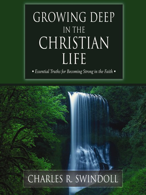 Title details for Growing Deep in the Christian Life by Charles R. Swindoll - Wait list